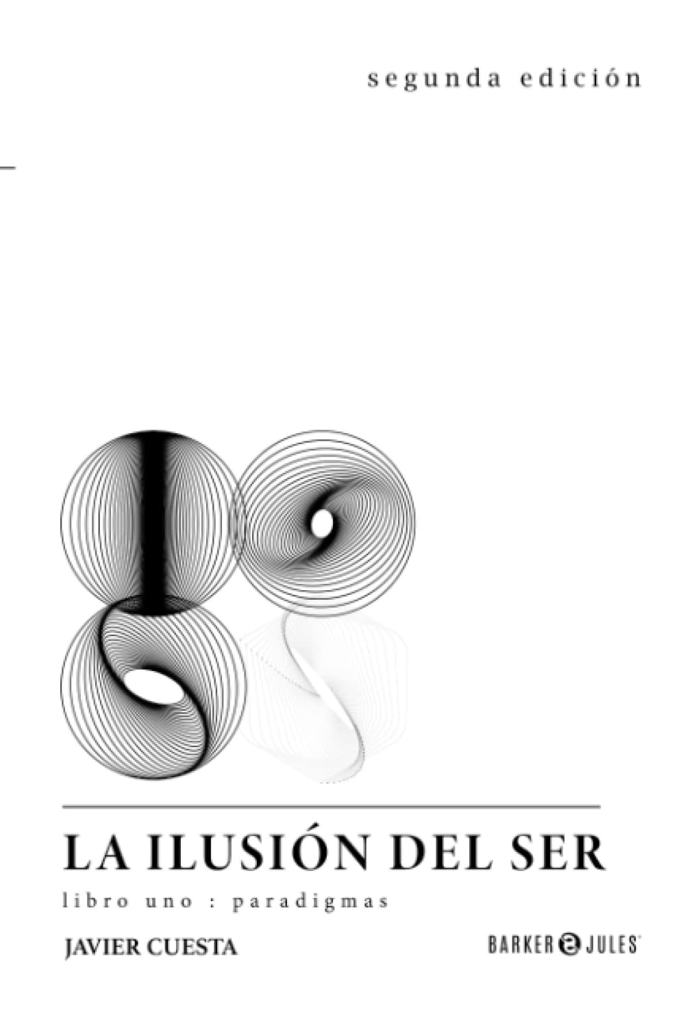 La Ilusión del Ser, libro uno: paradigmas