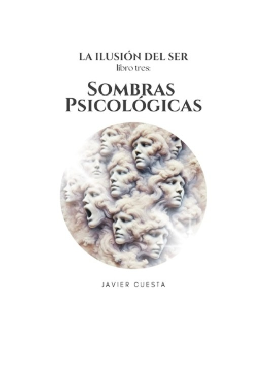 La Ilusión del Ser, libro tres: sombras psicológicas